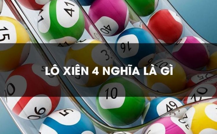 Lô xiên 4 là 4 cặp số trong bộ từ 00 đến 99 mà người chơi có thể lựa chọn để đánh