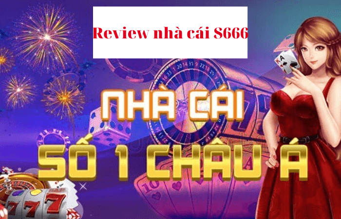 Review nhà cái S666